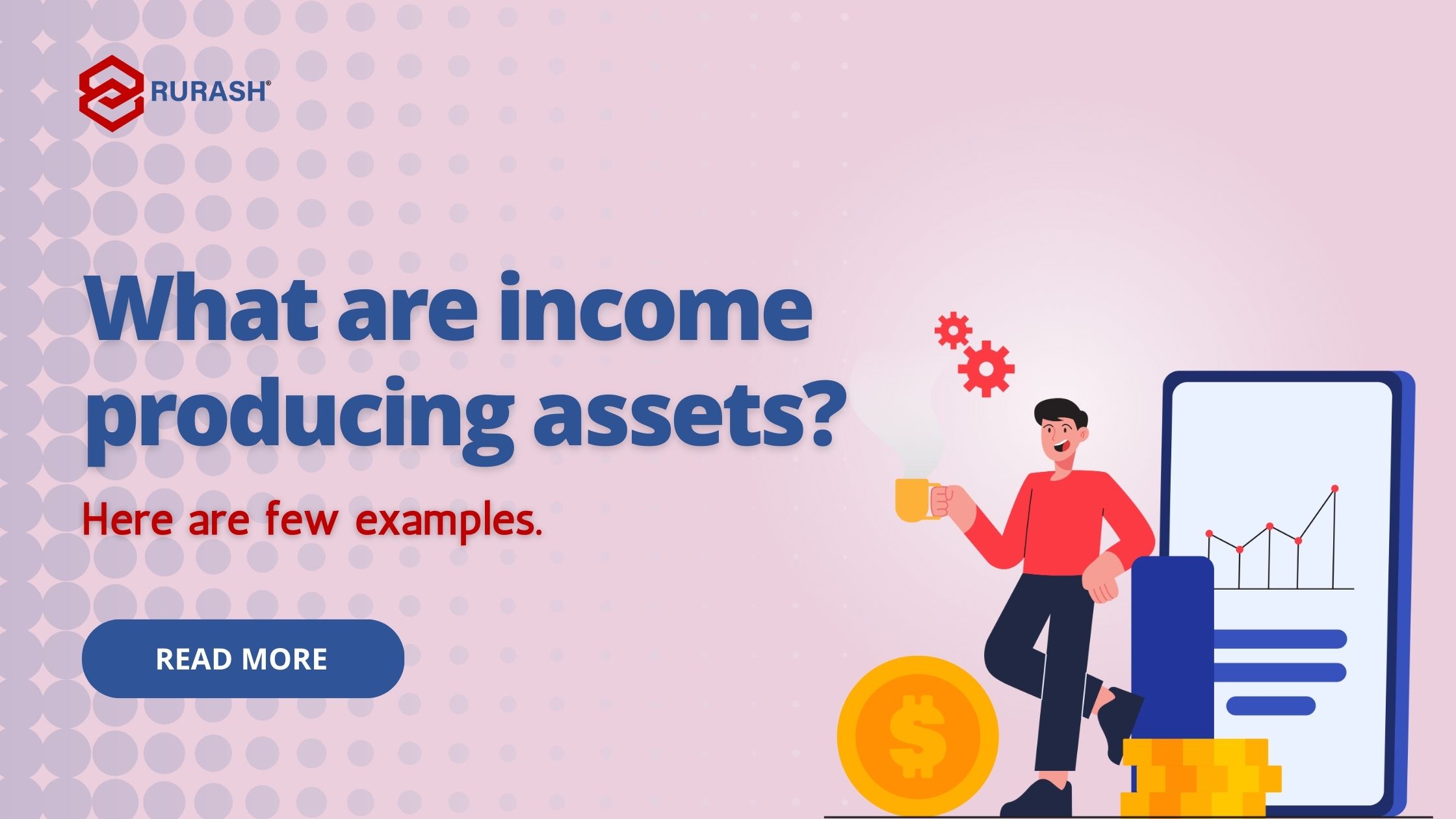 What are Income Producing Assets?
