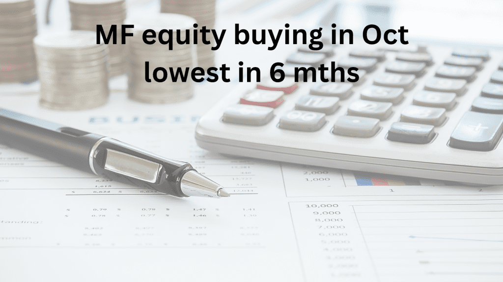 MF equity buying in Oct lowest in 6 mths